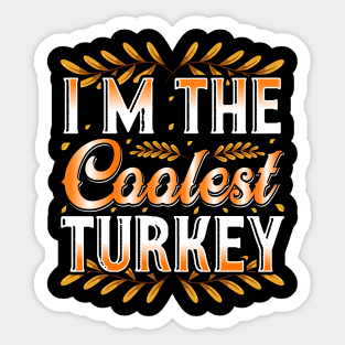 I'm The Coolest Turkey Sticker